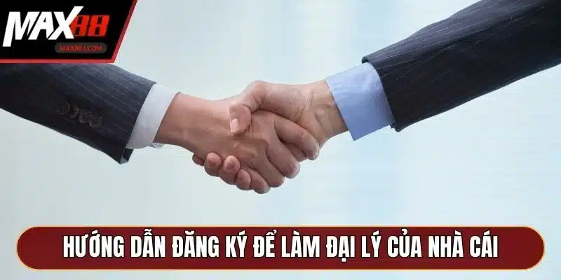 Hướng dẫn đăng ký để làm đại lý của nhà cái Hướng dẫn đăng ký để làm đại lý của nhà cái