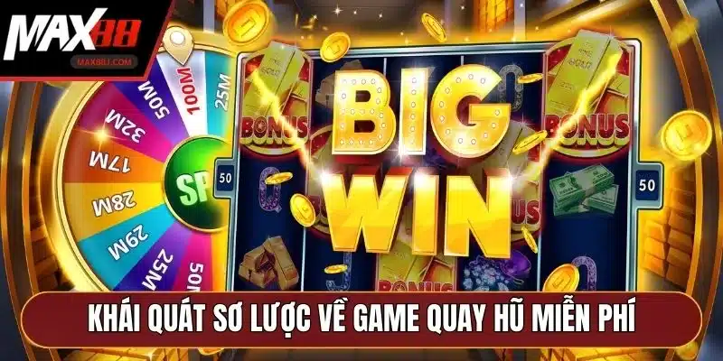 Khái quát sơ lược về game quay hũ miễn phí Khái quát sơ lược về game quay hũ miễn phí