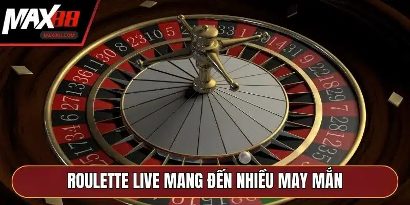 Roulette Live mang đến nhiều may mắn Roulette Live mang đến nhiều may mắn