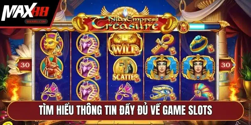 Tìm hiểu thông tin đầy đủ về game slots Tìm hiểu thông tin đầy đủ về game slots